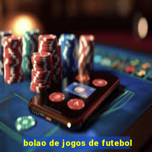 bolao de jogos de futebol